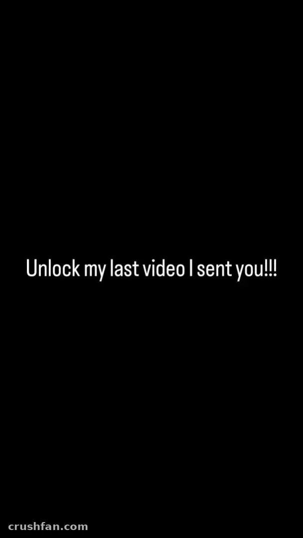 Black background with white text reading unlock my last video I sent you.